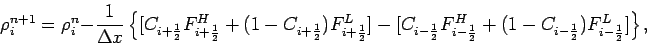 \begin{displaymath}
\rho _{i}^{n+1}=\rho _{i}^{n}
- \frac{1}{\Delta x}\left\{[...
...}}^{H}+
(1-C_{i-\frac{1}{2}})F_{i-\frac{1}{2}}^{L}]\right\},
\end{displaymath}