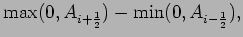 $\displaystyle \mbox{max}(0, A_{i+\frac{1}{2}}) - \mbox{min}(0,
A_{i-\frac{1}{2}}),$