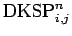 $\displaystyle \mbox{DKSP}_{i,j}^{n}$