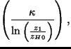 $\displaystyle \left(
\frac{\kappa}
{\ln \left( \frac{z_1}{z_{H0}} \right)}
\right),$