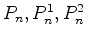 $ P_n,P_n^1,P_n^2$