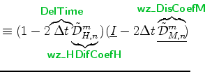 $\displaystyle \equiv ( 1-2 \!\!\!\!\!\! \overbrace{\Delta t}^{ \mbox{{\cmssbx\t...
...^{ \mbox{{\cmssbx\textcolor{PineGreen}{wz\_DisCoefM}}} } \!\!\!\!\!\!\!\!\!\! )$