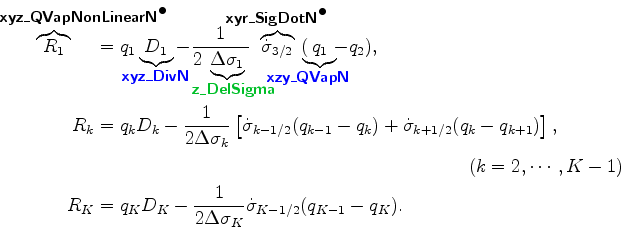 \begin{align*}\begin{split}\overbrace{R_1}^{ \mbox{{\cmssbx xyz\_QVapNonLinearN}...
...Delta \sigma_K} \dot{\sigma}_{K-1/2} ( q_{K-1} - q_K ) . \end{split}\end{align*}