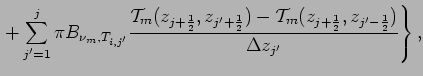$\displaystyle \left.
+ \sum _{j'=1}^{j} \pi B_{\nu _{m},T_{i,j'}}
\frac{ {\cal ...
...cal T }_{m}(z_{j+\frac{1}{2}},z_{j'-\frac{1}{2}}) }
{ \Delta z_{j'} } \right\},$
