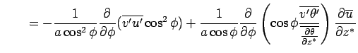 $\displaystyle \qquad
 = - \Dinv{a\cos^2\phi} \DP{}{\phi} (\overline{v'u'} \cos^...
...line{v'\theta'}}
 {\overline{\DP{\theta}{z^*}}}
 \right) \DP{\overline{u}}{z^*}$