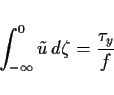 \begin{displaymath}
\int^0_{-\infty} \tilde{u}\,d\zeta
= \frac{\tau_y}{f}
\end{displaymath}