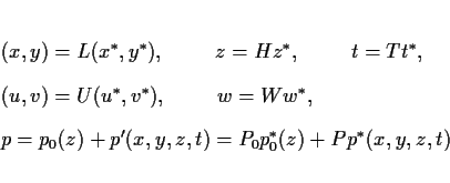 \begin{displaymath}\begin{array}{l}
(x,y) = L (x^*,y^*),\hskip10mm z = H z^*,\h...
..._0(z) + p'(x,y,z,t) = P_0 p_0^*(z) + P p^*(x,y,z,t)
\end{array}\end{displaymath}