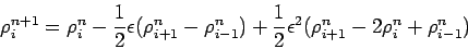 \begin{displaymath}
\rho _{i}^{n+1} = \rho _{i}^{n} - \frac{1}{2}\epsilon (\rho...
...psilon ^{2}(\rho _{i+1}^{n}-2\rho _{i}
^{n}+\rho _{i-1}^{n})
\end{displaymath}