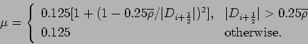 \begin{displaymath}
\mu = \left\{
\begin{array}{ll}
0.125[1+(1-0.25\overline{...
...ne{\rho } \\
0.125 & \mbox{otherwise}.
\end{array} \right.
\end{displaymath}