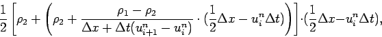 \begin{displaymath}
\frac{1}{2}\left[\rho _{2} + \left(\rho _{2}+\frac{\rho _{1...
...ght)\right]\cdot
(\frac{1}{2}\Delta x - u_{i}^{n}\Delta t),
\end{displaymath}