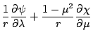 $\displaystyle \frac{1}{r} \DP{\psi}{\lambda}
+ \frac{1-\mu^2}{r} \DP{\chi}{\mu}$