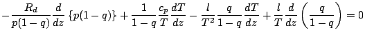 $\displaystyle - \frac{R_d}{p (1-q)} \DD{}{z} \left\{ p (1-q) \right\}
+ \frac{1...
...\frac{q}{1-q} \DD{T}{z}
+ \frac{l}{T} \DD{}{z} \left( \frac{q}{1-q} \right)
= 0$