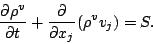 \begin{displaymath}
\DP{\rho^v}{t}
+ \DP{}{x_j} ( \rho^v v_j )
= S.
\end{displaymath}