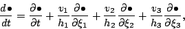 \begin{displaymath}
\DD{\bullet}{t}
= \DP{\bullet}{t}
+ \frac{v_1}{h_1} \DP{...
...2} \DP{\bullet}{\xi_2}
+ \frac{v_3}{h_3} \DP{\bullet}{\xi_3},
\end{displaymath}