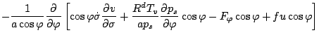 $\displaystyle - \frac{1}{a \cos \varphi} \DP{}{\varphi}
\left[ \cos \varphi \do...
..._s}{\varphi} \cos \varphi
- F_{\varphi} \cos \varphi + f u \cos \varphi \right]$