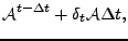 $\displaystyle {\cal A}^{t-\Delta t} + \delta_{t} {\cal A} \Delta t ,$