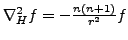 $\nabla^2_H f = -\frac{n(n+1)}{r^2} f$