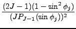 $\displaystyle \frac{(2J-1)(1-\sin^2 \phi_j)}
{(J P_{J-1}(\sin \phi_j))^2 }$