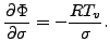 $\displaystyle \DP{\Phi}{\sigma} = - \frac{RT_v}{\sigma}.$