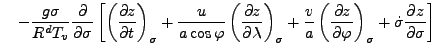 $\displaystyle \quad - \frac{g \sigma}{R^d T_v} \DP{}{\sigma} \left[ \DP[][\sigm...
...} + \frac{v}{a} \DP[][\sigma]{z}{\varphi} + \dot{\sigma} \DP{z}{\sigma} \right]$