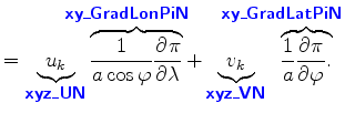 $\displaystyle = \underbrace{u_k}_{ \mbox{{\cmssbx\textcolor{blue}{xyz\_UN}}} } ...
...\!\!\!\!\!\!\!\!\!\!\!\!\!\! \mbox{{\cmssbx\textcolor{blue}{xy\_GradLatPiN}}} }$