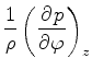 $\displaystyle \frac{1}{\rho} \left( \DP{p}{\varphi} \right)_z$