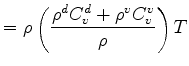 $\displaystyle = \rho \left( \frac{ \rho^d C_v^d + \rho^v C_v^v}{\rho} \right) T$