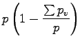 $\displaystyle p \left( 1 - \frac{\sum p_{v}}{p} \right)$