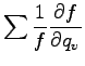 $\displaystyle \sum \Dinv{f}\DP{f}{q_{v}}$