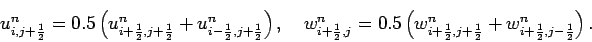 \begin{displaymath}
u_{i,j+\frac{1}{2}}^{n} =
0.5\left(u_{i+\frac{1}{2},j+\fra...
...rac{1}{2}}^{n} +
w_{i+\frac{1}{2},j-\frac{1}{2}}^{n}\right).
\end{displaymath}