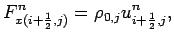 $\displaystyle F_{x(i+\frac{1}{2},j)}^{n}
=
\rho _{0,j}u_{i+\frac{1}{2},j}^{n},$