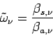 \begin{displaymath}
\tilde{\omega}_{\nu} = \frac{\beta _{s,\nu}}{\beta _{a,\nu}}
\end{displaymath}