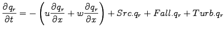 $\displaystyle \DP{q_{r}}{t}
= - \left(
u\DP{q_{r}}{x}
+ w\DP{q_{r}}{x}
\right)
+ Src.q_{r} + Fall.q_{r} + Turb.q_{r}$