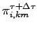 $\displaystyle \pi^{\tau + \Delta \tau}_{i,km}$