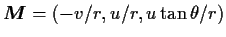 $\Dvect{M}=(-v/r,u/r,u\tan\theta/r)$