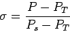 \begin{displaymath}
\sigma = \frac{P - P_T}{P_s - P_T}
\end{displaymath}