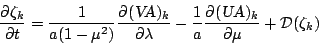 \begin{displaymath}
\frac{\partial \zeta_k}{\partial t}
= \frac{1}{a(1-\mu^{2...
...partial (\mbox{\sl UA})_k}{\partial \mu}
+ {\cal D}(\zeta_k)
\end{displaymath}