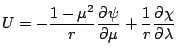 $\displaystyle U = - \frac{1-\mu^2}{r} \DP{\psi}{\mu}
+ \frac{1}{r} \DP{\chi}{\lambda}$