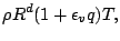 $\displaystyle \rho R^d ( 1 + \epsilon_v q ) T,$