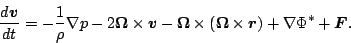 \begin{displaymath}
\DD{\Dvect{v}}{t}
= - \frac{1}{\rho} \Dgrad p
- 2 \Dvect...
...vect{\Omega} \times \Dvect{r} )
+ \Dgrad \Phi^* + \Dvect{F}.
\end{displaymath}