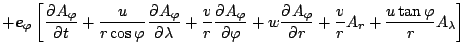 $\displaystyle + \Dvect{e}_{\varphi} \left[
\DP{A_{\varphi}}{t} + \frac{u}{r \co...
..._{\varphi}}{r}
+ \frac{v}{r} A_r + \frac{u \tan \varphi}{r} A_{\lambda} \right]$