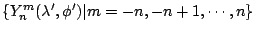 $\{ Y_n^m(\lambda', \phi') \vert m=-n,-n+1, \cdots, n \} $