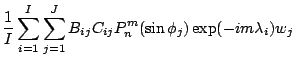 $\displaystyle \frac{1}{I} \sum_{i=1}^I \sum_{j=1}^J
B_{ij} C_{ij}
P_n^{m}(\sin \phi_j) \exp(-im \lambda_i) w_j$