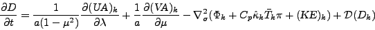 \begin{displaymath}
\frac{\partial D}{\partial t}
= \frac{1}{a(1-\mu^{2})}
\...
...ppa}_k \bar{T}_k \pi
+ (\mbox{\sl KE})_k )
+ {\cal D}(D_k)
\end{displaymath}