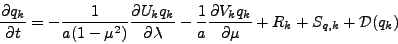 \begin{displaymath}
\frac{\partial q_k}{\partial t}
= - \frac{1}{a(1-\mu^{2})}...
...al V_k q_k}{\partial \mu}
+ R_k
+ S_{q,k}
+ {\cal D}(q_k)
\end{displaymath}