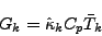 \begin{displaymath}
G_{k} = \hat{\kappa}_{k} C_{p} \bar{T}_{k}
\end{displaymath}