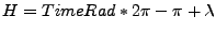 $\displaystyle H = TimeRad * 2 \pi - \pi + \lambda$