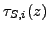 $\tau_{S,i}(z)$