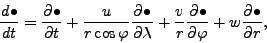 \begin{displaymath}
\DD{\bullet}{t}
= \DP{\bullet}{t} + \frac{u}{r \cos \varp...
...bda}
+ \frac{v}{r} \DP{\bullet}{\varphi} + w \DP{\bullet}{r},
\end{displaymath}