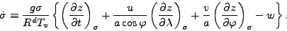 \begin{displaymath}
\dot{\sigma} \equiv
\frac{g \sigma}{R^d T_v} \left\{
\le...
...ac{v}{a} \left( \DP{z}{\varphi} \right)_{\sigma}
-w \right\}.
\end{displaymath}